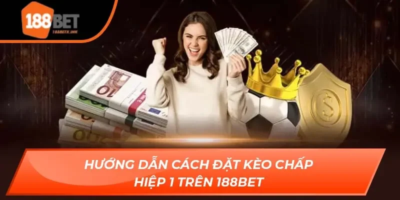 Kèo chấp hiệp 1