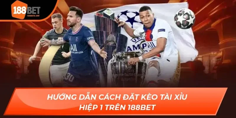 tài xỉu hiệp 1 