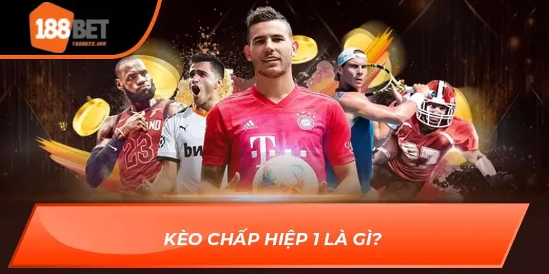 Kèo chấp hiệp 1