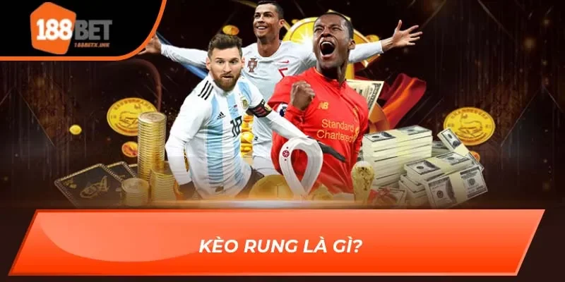 kèo rung là gì