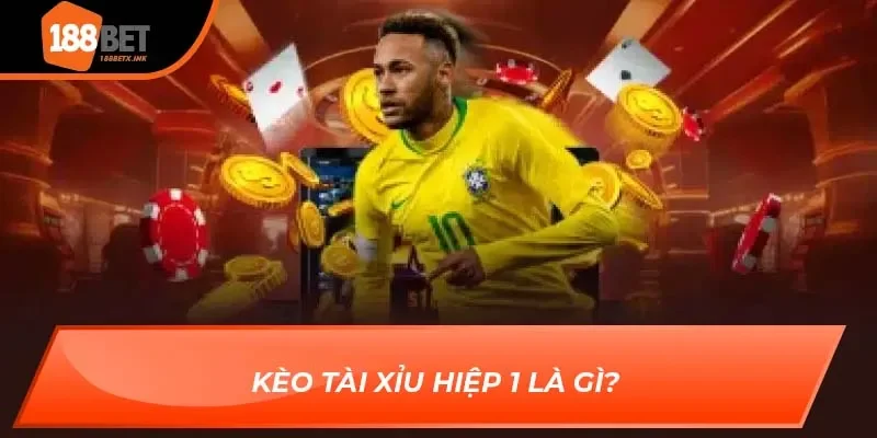 tài xỉu hiệp 1 