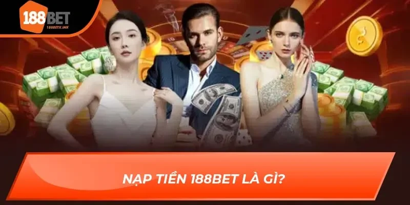Nạp Tiền 188bet