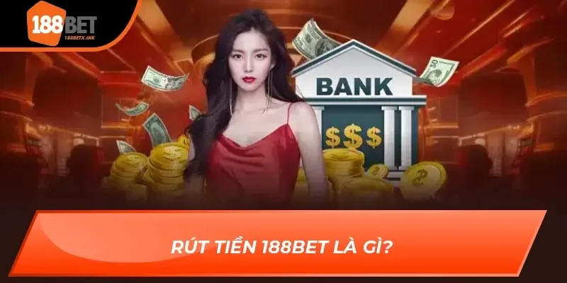 Rút Tiền 188bet