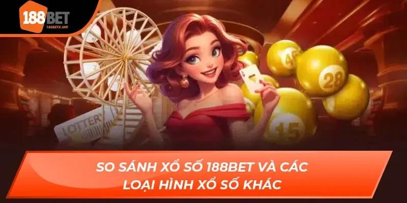 Cơ Hội Thành Công Từ Xổ Số 188BET: Minh Chứng Thực Tế 1 Xổ Số 188bet